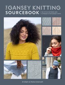 The Gansey Knitting Sourcebook by Di Gilpin and Sheila Greenwell
