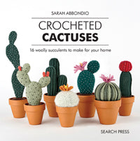 Crocheted Cactuses - Sarah Abbondio